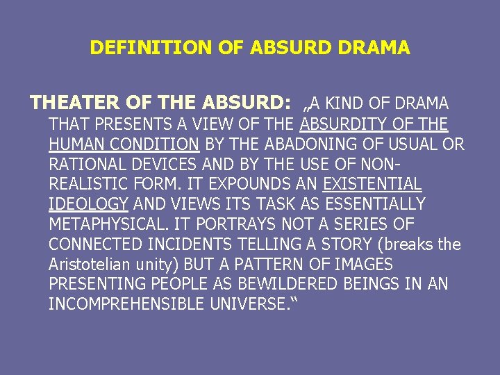 DEFINITION OF ABSURD DRAMA THEATER OF THE ABSURD: „A KIND OF DRAMA THAT PRESENTS