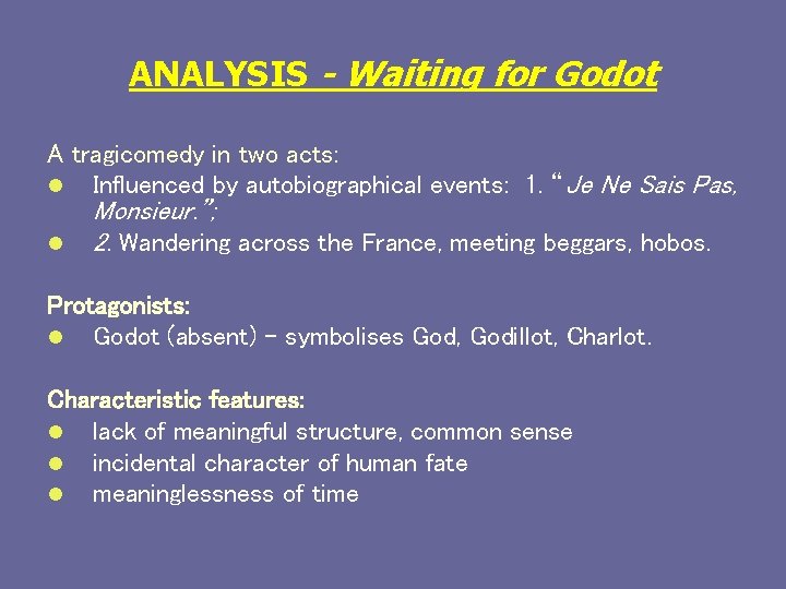 ANALYSIS - Waiting for Godot A tragicomedy in two acts: l Influenced by autobiographical