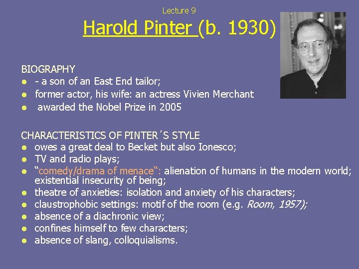 Lecture 9 Harold Pinter (b. 1930) BIOGRAPHY l - a son of an East