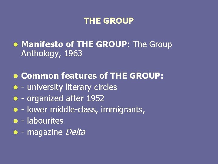 THE GROUP l Manifesto of THE GROUP: The Group Anthology, 1963 l Common features