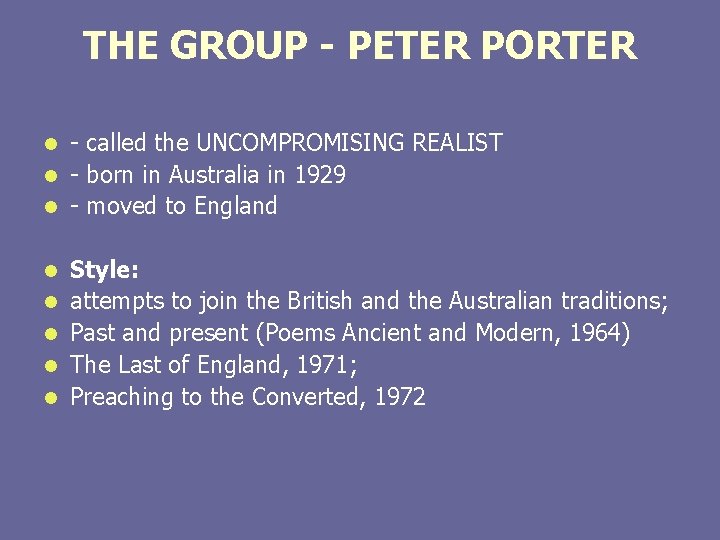 THE GROUP - PETER PORTER - called the UNCOMPROMISING REALIST l - born in