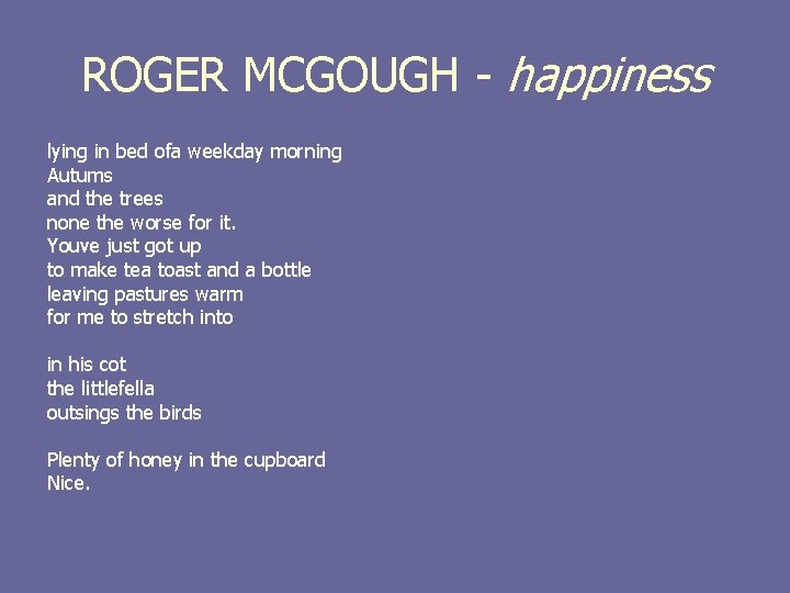 ROGER MCGOUGH - happiness lying in bed ofa weekday morning Autums and the trees