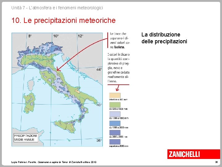 Unità 7 - L’atmosfera e i fenomeni meteorologici 10. Le precipitazioni meteoriche La distribuzione Unità 7 - L’atmosfera e i fenomeni meteorologici 10. Le precipitazioni meteoriche La distribuzione