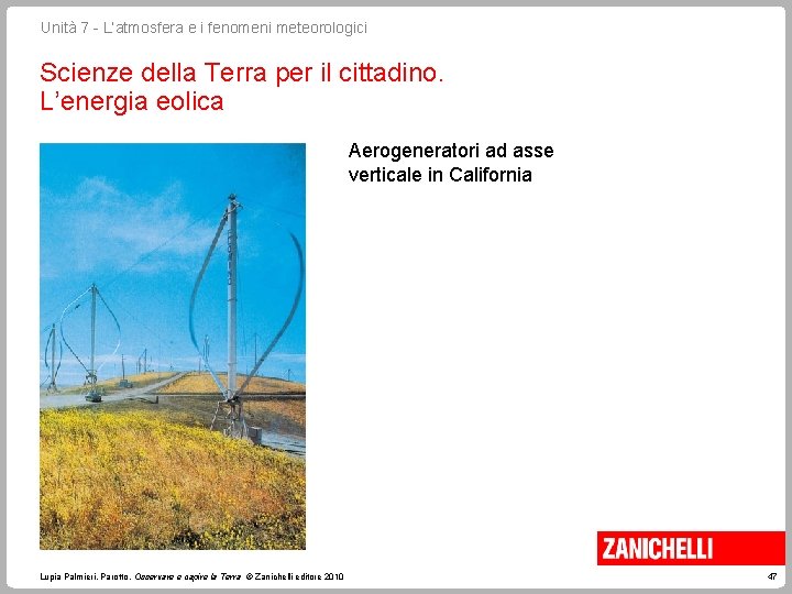 Unità 7 - L’atmosfera e i fenomeni meteorologici Scienze della Terra per il cittadino. Unità 7 - L’atmosfera e i fenomeni meteorologici Scienze della Terra per il cittadino.