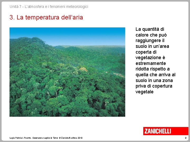 Unità 7 - L’atmosfera e i fenomeni meteorologici 3. La temperatura dell’aria La quantità Unità 7 - L’atmosfera e i fenomeni meteorologici 3. La temperatura dell’aria La quantità
