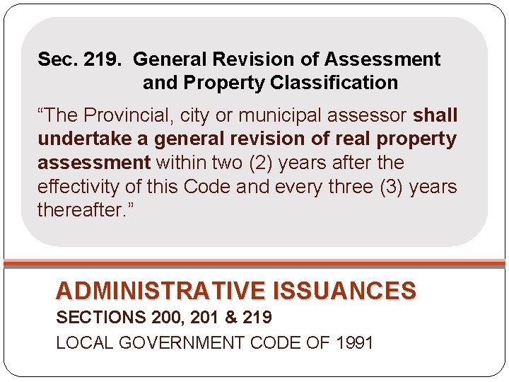 Sec. 219. General Revision of Assessment and Property Classification “The Provincial, city or municipal