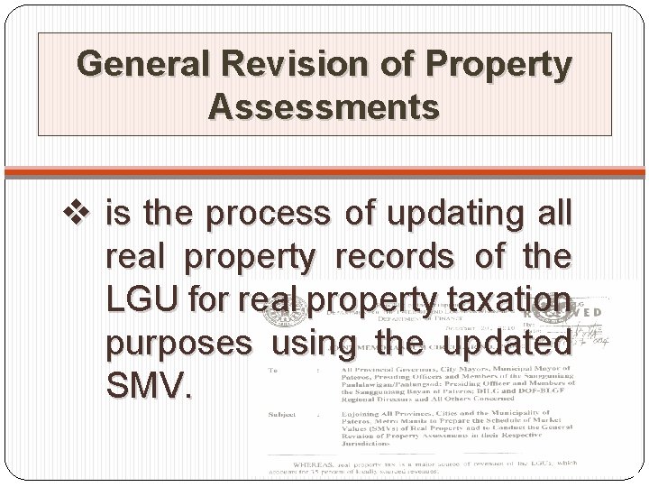 General Revision of Property Assessments v is the process of updating all real property