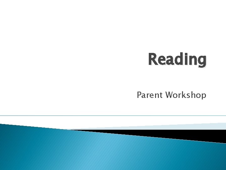 Reading Parent Workshop 