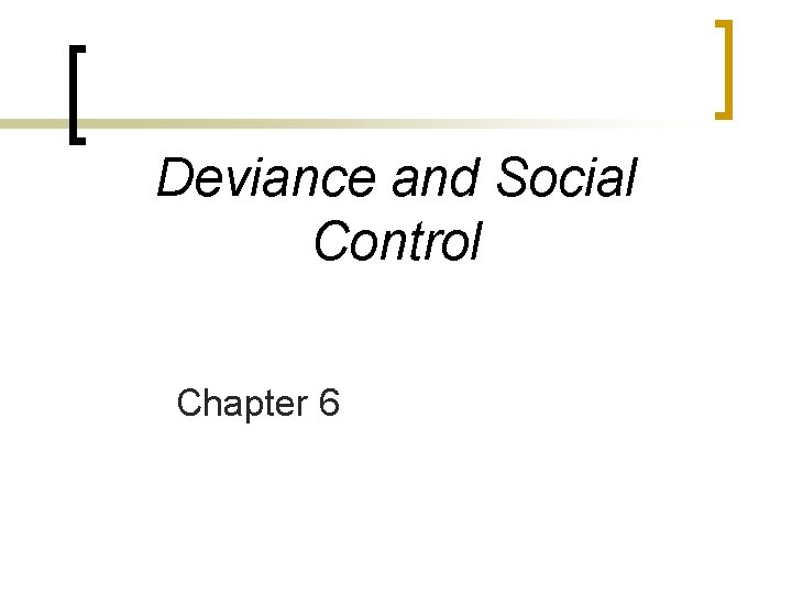 Deviance and Social Control Chapter 6 