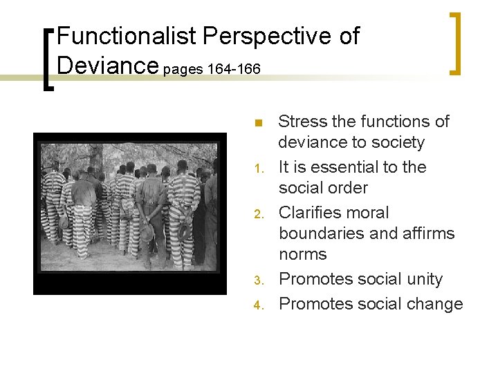 Functionalist Perspective of Deviance pages 164 -166 n 1. 2. 3. 4. Stress the