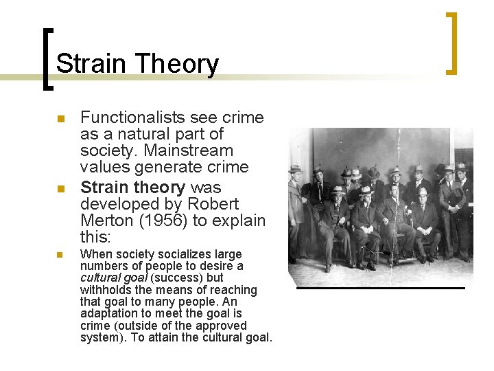 Strain Theory n n n Functionalists see crime as a natural part of society.