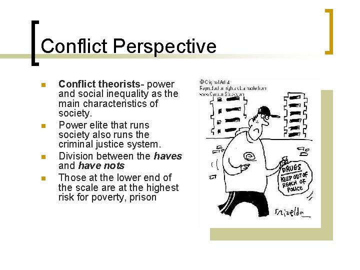Conflict Perspective n n Conflict theorists- power and social inequality as the main characteristics