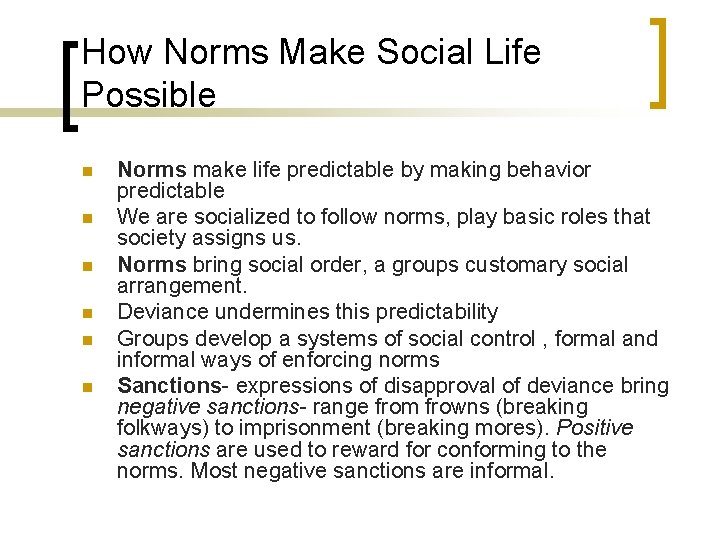 How Norms Make Social Life Possible n n n Norms make life predictable by