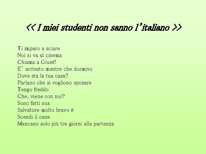<< I miei studenti non sanno l’italiano >> Ti imparo a sciare Noi si