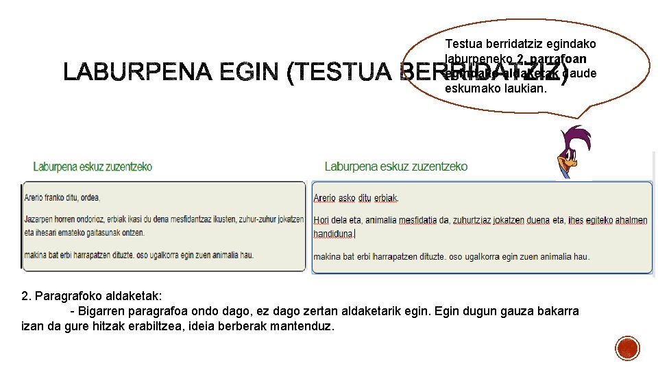 Testua berridatziz egindako laburpeneko 2. parrafoan egindako aldaketak daude eskumako laukian. Akats gramatikalak zuzendu.