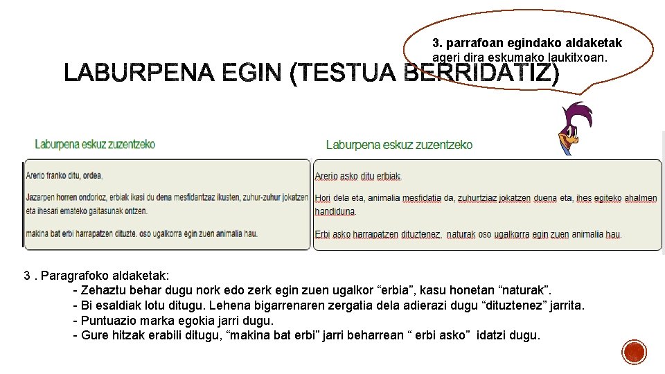 3. parrafoan egindako aldaketak ageri dira eskumako laukitxoan. Akats gramatikalak zuzendu. Esaldien arteko lotura.