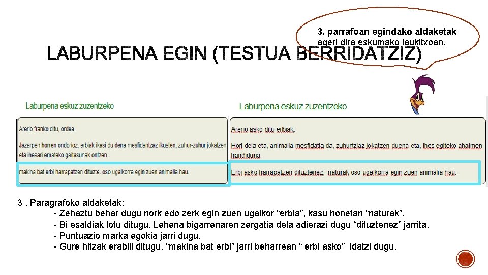 3. parrafoan egindako aldaketak ageri dira eskumako laukitxoan. Akats gramatikalak zuzendu. Esaldien arteko lotura.