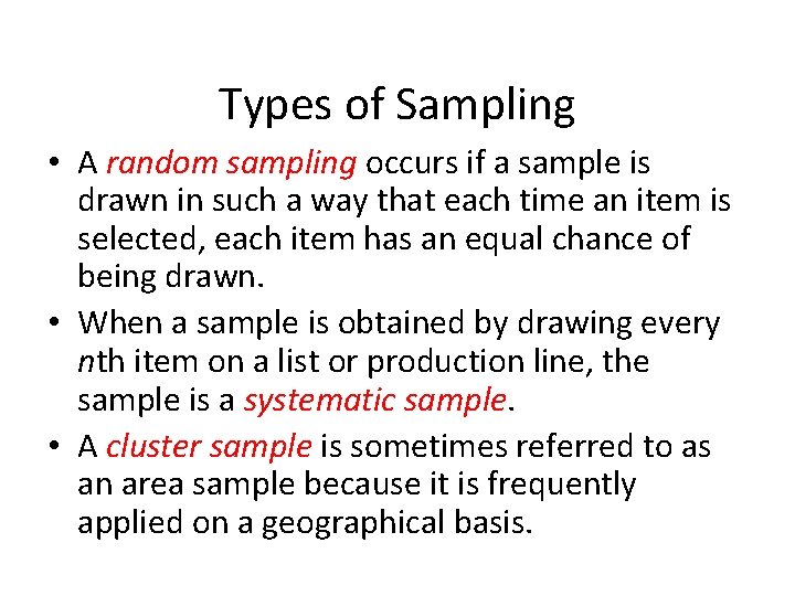 Types of Sampling • A random sampling occurs if a sample is drawn in