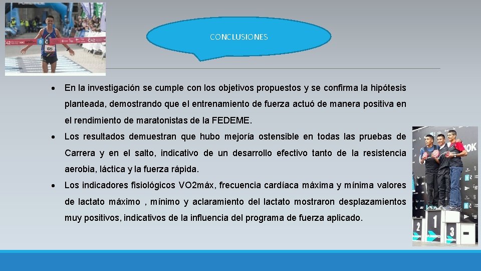 CONCLUSIONES En la investigación se cumple con los objetivos propuestos y se confirma la