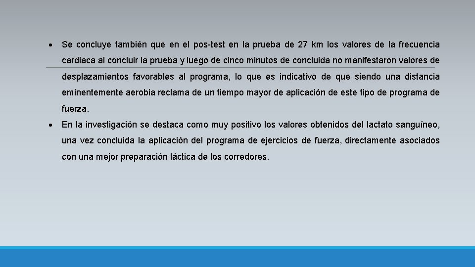  Se concluye también que en el pos-test en la prueba de 27 km