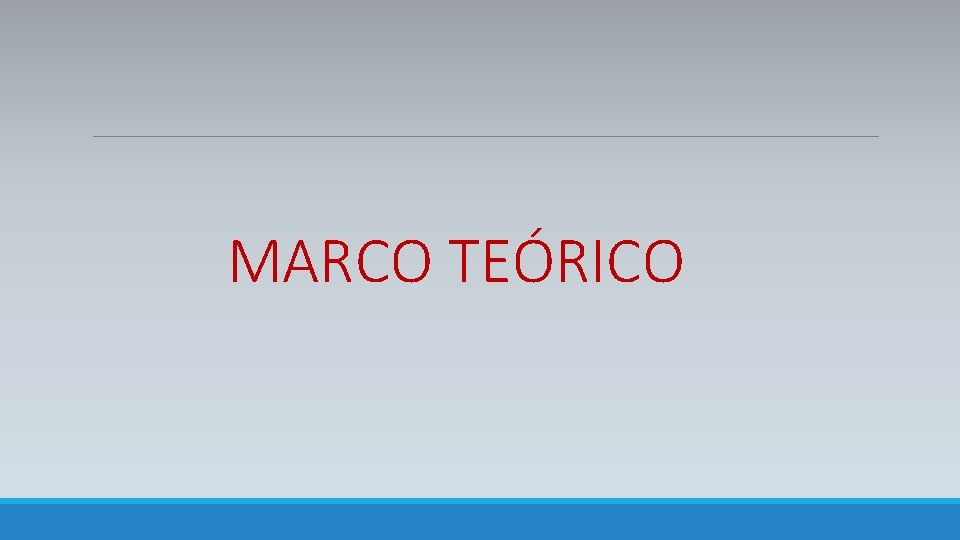 MARCO TEÓRICO 