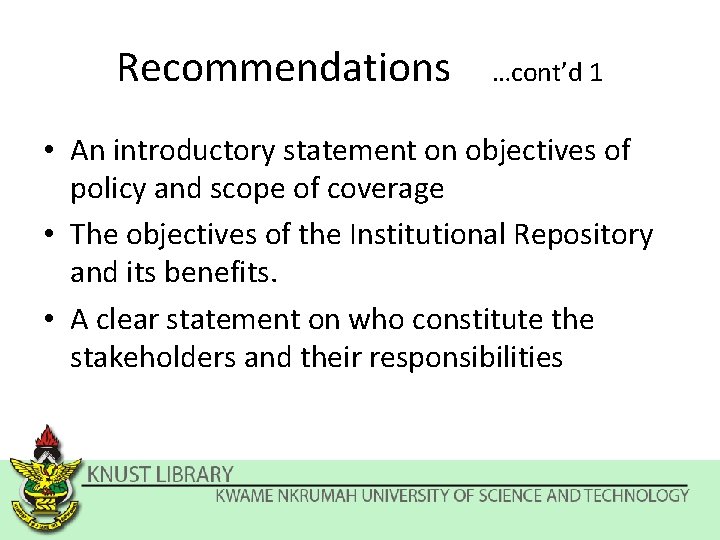 Recommendations …cont’d 1 • An introductory statement on objectives of policy and scope of