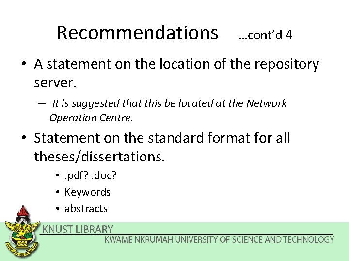 Recommendations …cont’d 4 • A statement on the location of the repository server. –