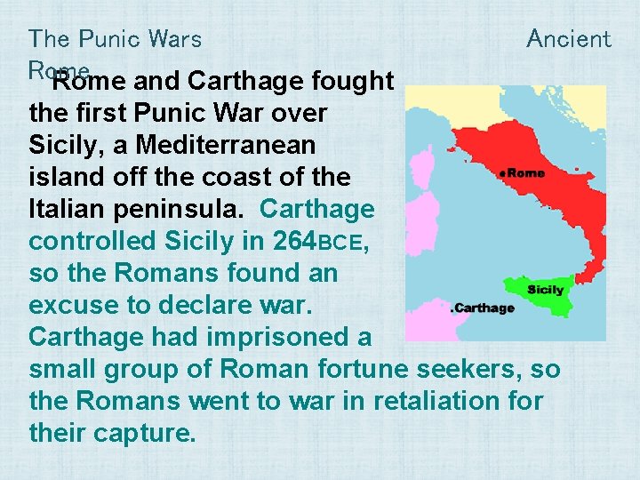 The Punic Wars Rome and Carthage fought Ancient the first Punic War over Sicily,