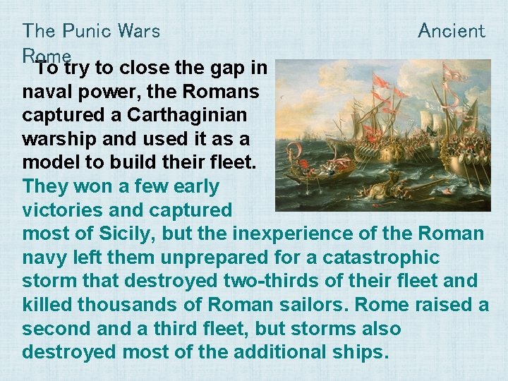 The Punic Wars Rome Ancient To try to close the gap in naval power,