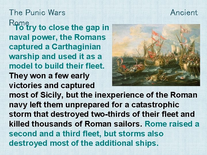 The Punic Wars Rome Ancient To try to close the gap in naval power,
