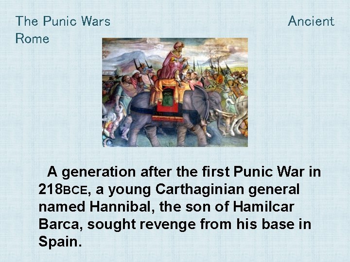 The Punic Wars Rome Ancient A generation after the first Punic War in 218