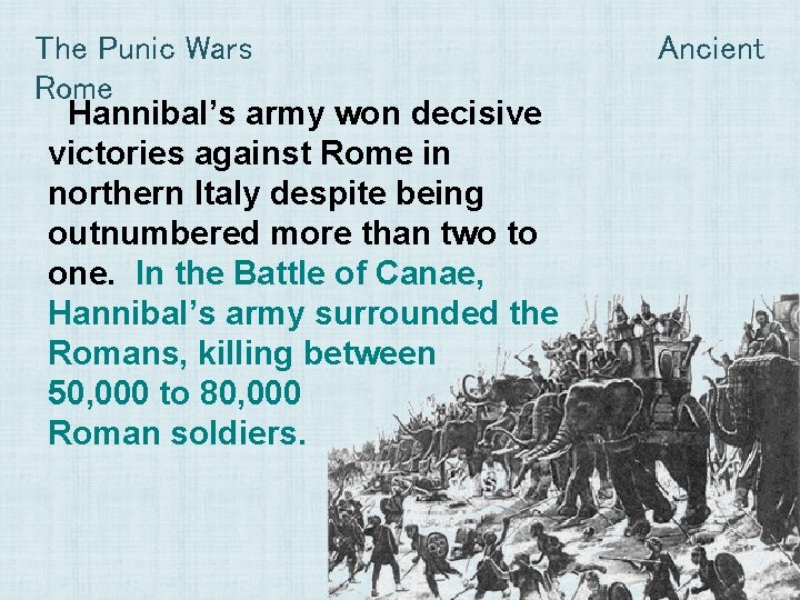 The Punic Wars Rome Hannibal’s army won decisive victories against Rome in northern Italy The Punic Wars Rome Hannibal’s army won decisive victories against Rome in northern Italy