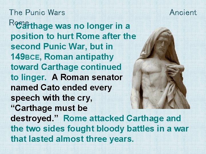 The Punic Wars Rome Carthage was no longer in a Ancient position to hurt