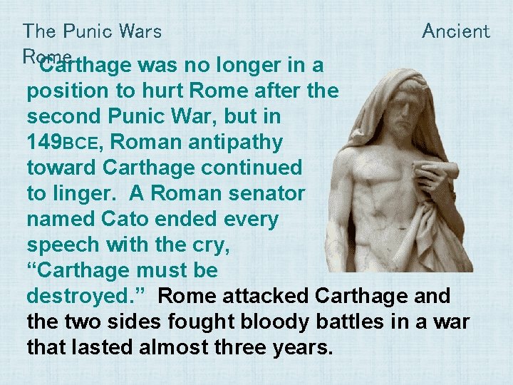 The Punic Wars Rome Carthage was no longer in a Ancient position to hurt