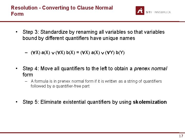 Resolution - Converting to Clause Normal Form • Step 3: Standardize by renaming all