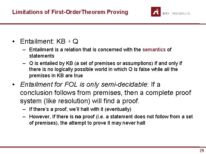Limitations of First-Order. Theorem Proving • Entailment: KB ⊧ Q – Entailment is a