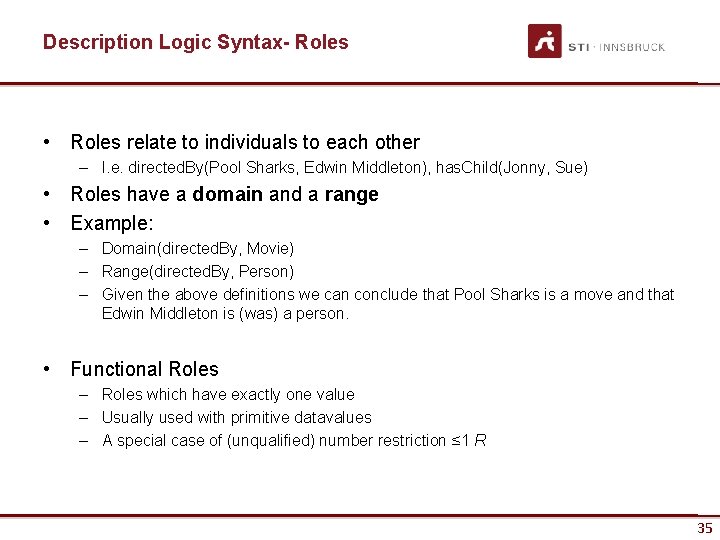 Description Logic Syntax- Roles • Roles relate to individuals to each other – I.