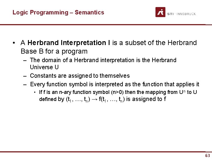 Logic Programming – Semantics • A Herbrand Interpretation I is a subset of the