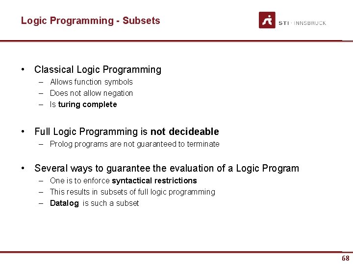 Logic Programming - Subsets • Classical Logic Programming – Allows function symbols – Does