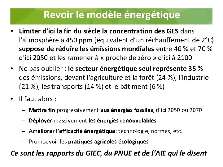 Revoir le modèle énergétique • Limiter d'ici la fin du siècle la concentration des