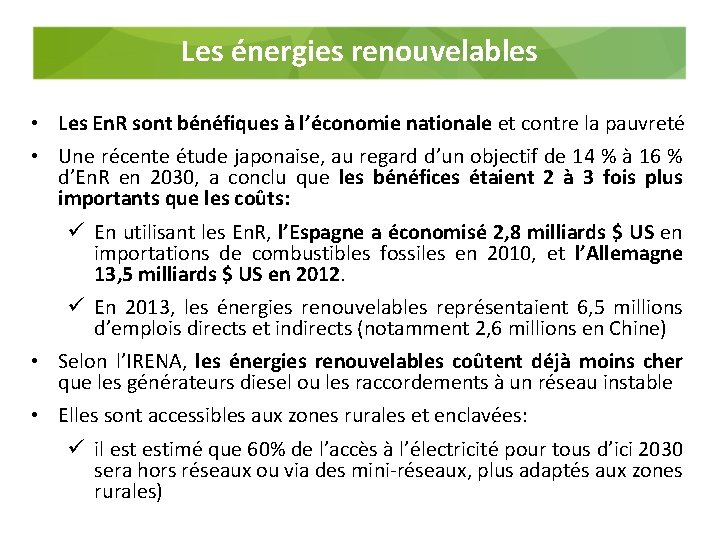 Les énergies renouvelables • Les En. R sont bénéfiques à l’économie nationale et contre