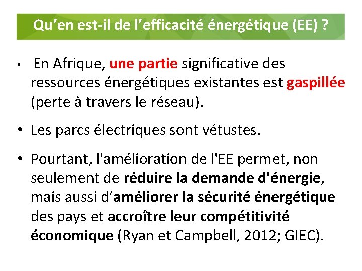 Qu’en est-il de l’efficacité énergétique (EE) ? • En Afrique, une partie significative des