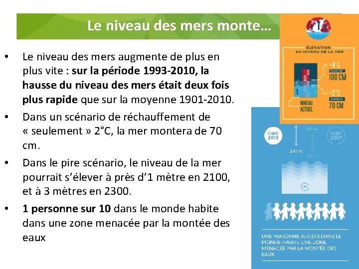 Le niveau des mers monte… • • Le niveau des mers augmente de plus