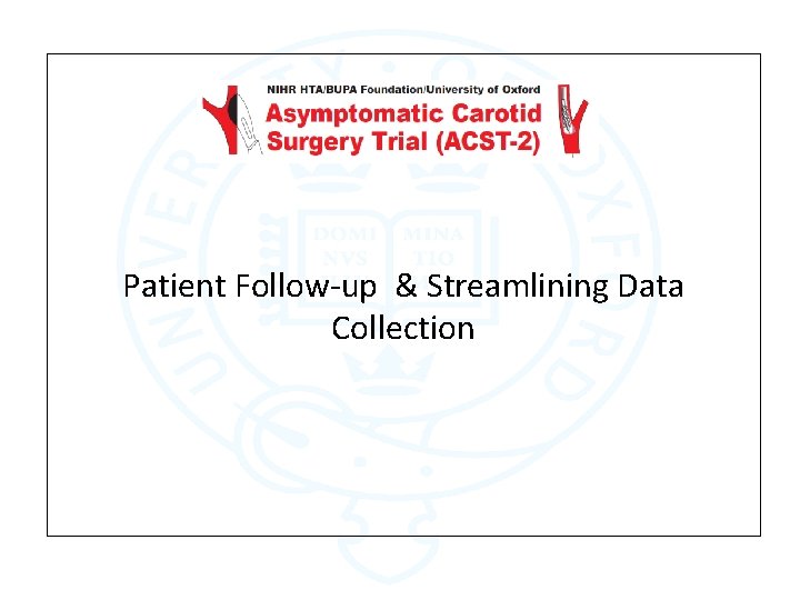Patient Follow-up & Streamlining Data Collection 