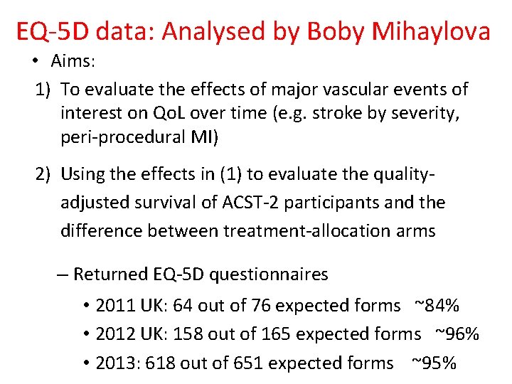 EQ-5 D data: Analysed by Boby Mihaylova • Aims: 1) To evaluate the effects