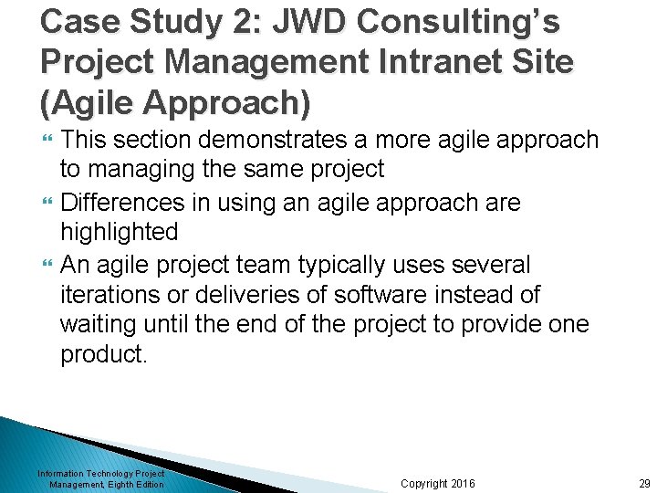 Case Study 2: JWD Consulting’s Project Management Intranet Site (Agile Approach) This section demonstrates Case Study 2: JWD Consulting’s Project Management Intranet Site (Agile Approach) This section demonstrates