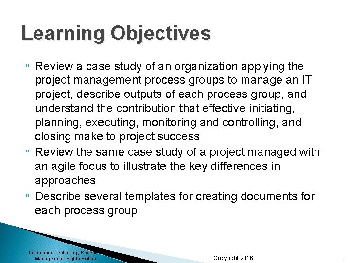 Learning Objectives Review a case study of an organization applying the project management process Learning Objectives Review a case study of an organization applying the project management process