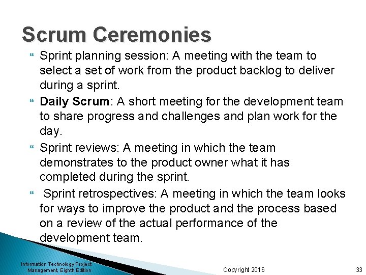 Scrum Ceremonies Sprint planning session: A meeting with the team to select a set Scrum Ceremonies Sprint planning session: A meeting with the team to select a set