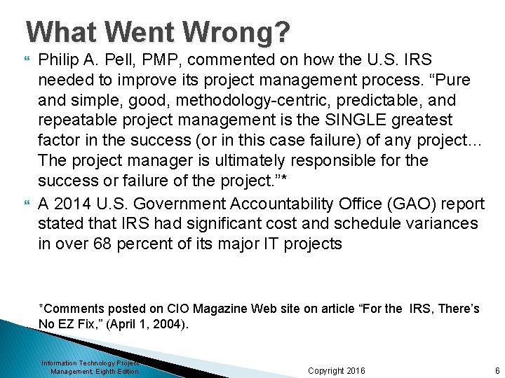 What Went Wrong? Philip A. Pell, PMP, commented on how the U. S. IRS What Went Wrong? Philip A. Pell, PMP, commented on how the U. S. IRS