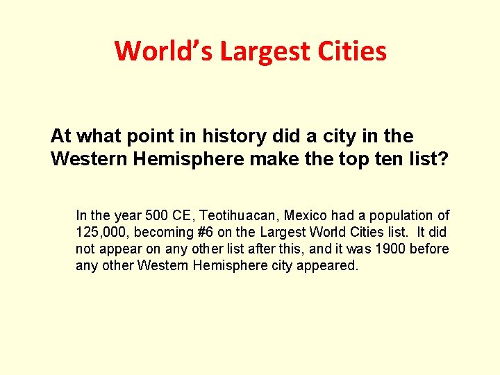 World’s Largest Cities At what point in history did a city in the Western